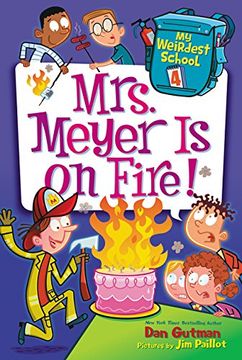 portada My Weirdest School #4: Mrs. Meyer Is on Fire! (en Inglés)