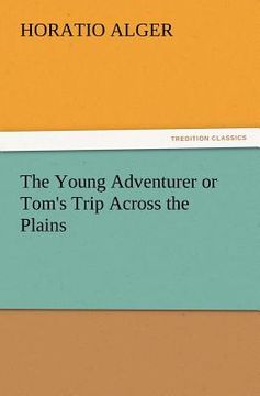 portada the young adventurer or tom's trip across the plains (en Inglés)