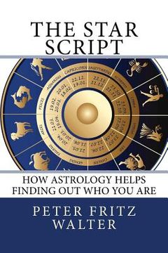 portada The Star Script: How Astrology Helps Finding Out Who You Are (en Inglés)