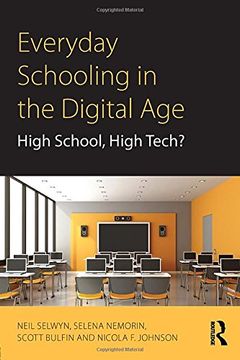 portada Everyday Schooling in the Digital Age: High School, High Tech?