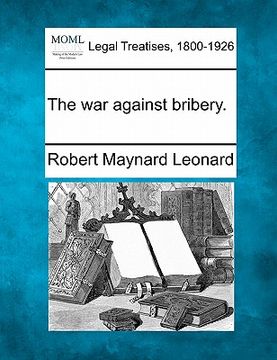 portada the war against bribery. (en Inglés)