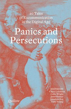 portada Panics and Persecutions - 20 Quillette Tales of Excommunication in the Digital age (in English)