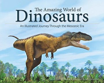 portada The Amazing World of Dinosaurs: An Illustrated Journey Through the Mesozoic Era (en Inglés)
