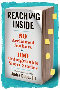 portada Reaching Inside: 50 Acclaimed Authors on 100 Essential Short Stories (en Inglés)