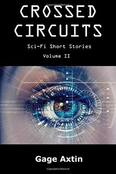 portada Crossed Circuits: Sci - fi Short Stories - Volume ii (Volume 2) (en Inglés)