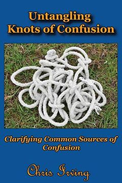 portada Untangling Knots of Confusion: Clarifying Common Sources of Confusion (en Inglés)