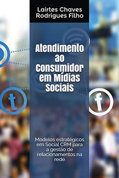 portada Atendimento ao Consumidor em Mídias Sociais: Modelos Estratégicos em Social crm Para a Gestão de Relacionamentos na Rede (in Portuguese)