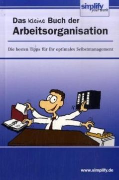 portada Das Kleine Buch der Arbeitsorganisation: Die Besten Tipps für ihr Optimales Selbstmanagement (in German)