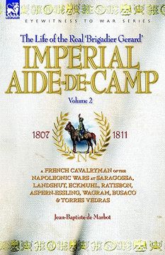 portada imperial aide-de-camp - a french cavalryman of the napoleonic wars at saragossa, landshut, eckmuhl, ratisbon, aspern-essling, wagram, busaco & torres (en Inglés)