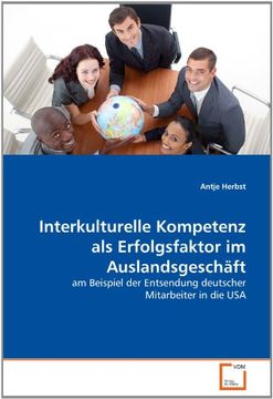 portada Interkulturelle Kompetenz als Erfolgsfaktor im Auslandsgeschäft: am Beispiel der Entsendung deutscher Mitarbeiter in die USA