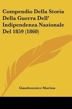 portada Compendio Della Storia Della Guerra Dell' Indipendenza Nazionale Del 1859 (1860) (en Italiano)