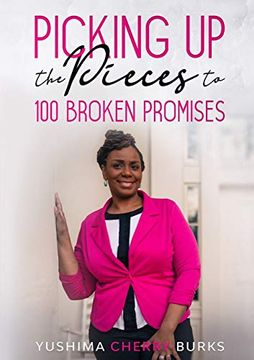 portada Picking up the Pieces to 100 Broken Promises (en Inglés)