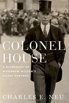 portada Colonel House: A Biography of Woodrow Wilson's Silent Partner (en Inglés)