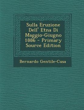 portada Sulla Eruzione Dell' Etna Di Maggio-Giugno 1886 (en Italiano)