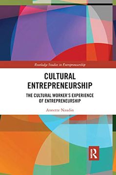 portada Cultural Entrepreneurship: The Cultural Workers Experience of Entrepreneurship (Routledge Studies in Entrepreneurship) (en Inglés)