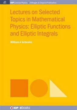 portada Lectures on Selected Topics in Mathematical Physics: Elliptic Functions and Elliptic Integrals (IOP Concise Physics)