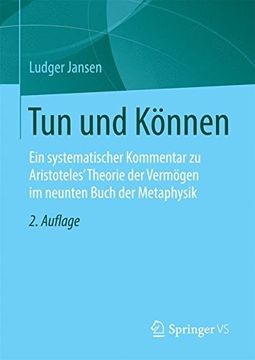 portada Tun und Können: Ein Systematischer Kommentar zu Aristoteles' Theorie der Vermögen im Neunten Buch der Metaphysik 