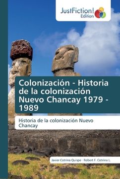 portada Colonización - Historia de la Colonización Nuevo Chancay 1979 - 1989: Historia de la Colonización Nuevo Chancay
