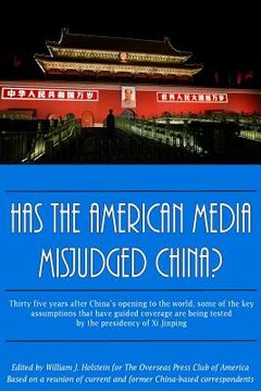 portada Has The American Media Misjudged China?: Thirty five years after China's opening to the world, some of the key assumptions that have guided coverage a (en Inglés)