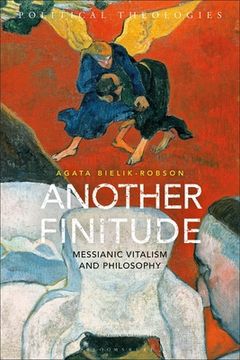 portada Another Finitude: Messianic Vitalism and Philosophy (en Inglés)