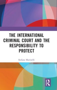 portada The International Criminal Court and the Responsibility to Protect (en Inglés)