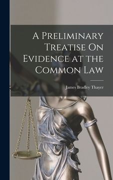 portada A Preliminary Treatise On Evidence at the Common Law
