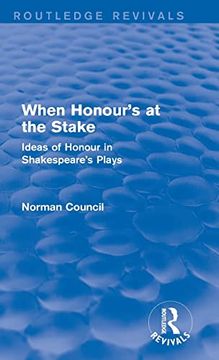 portada When Honour's at the Stake (Routledge Revivals): Ideas of Honour in Shakespeare's Plays