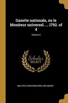portada Gazette Nationale, Ou Le Moniteur Universel. ... 1792. of 4; Volume 3 (in French)