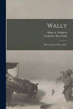 portada Wally: His Cartoons of the A.E.F. (en Inglés)