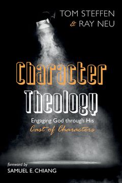 portada Character Theology: Engaging God Through His Cast of Characters (en Inglés)