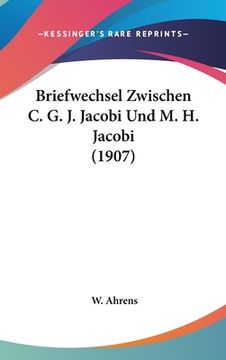 portada Briefwechsel Zwischen C. G. J. Jacobi Und M. H. Jacobi (1907) (en Alemán)