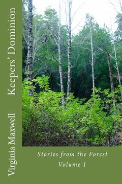 portada Keepers' Dominion: Stories from the Forest Volume 1 (en Inglés)