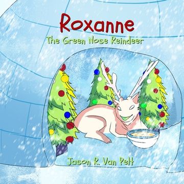 portada Roxanne the Green Nose Reindeer (en Inglés)