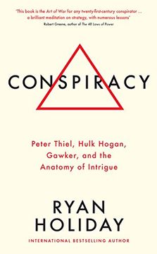 portada Conspiracy: Peter Thiel, Hulk Hogan, Gawker, and the Anatomy of Intrigue