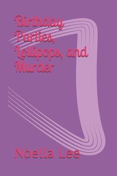portada Birthday Parties, Lollipops, and Murder (in English)
