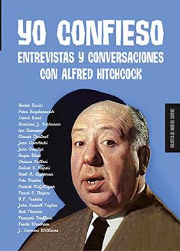 portada Yo Confieso: Entrevistas y Conversaciones con Alfred Hitchcock