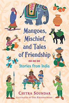portada Mangoes, Mischief, and Tales of Friendship: Stories From India (en Inglés)