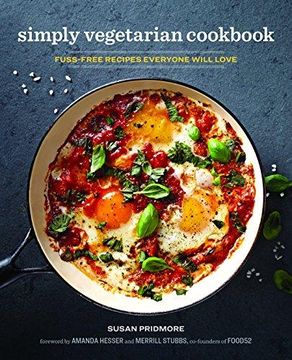 portada The Simply Vegetarian Cookbook: Fuss-Free Recipes Everyone Will Love (en Inglés)