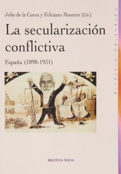 portada La secularización conflictiva: España (1898-1931)