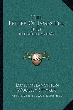 portada the letter of james the just: in eight forms (1895) (en Inglés)