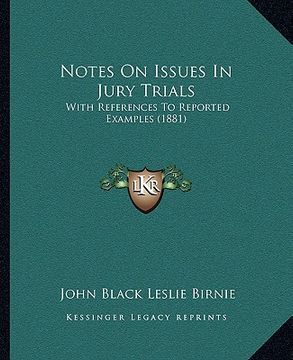 portada notes on issues in jury trials: with references to reported examples (1881) (en Inglés)