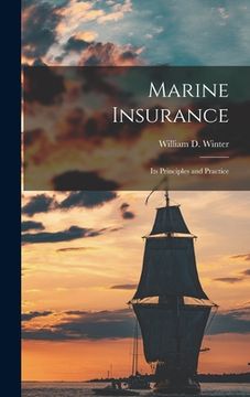 portada Marine Insurance: Its Principles and Practice (en Inglés)