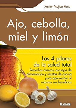 portada Ajo, Cebolla, Miel y Limon: Sus Increibles Poderes Terapeuticos (in Spanish)