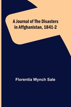 portada A Journal of the Disasters in Affghanistan, 1841-2
