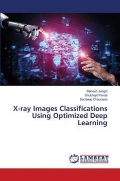 portada X-ray Images Classifications Using Optimized Deep Learning (en Inglés)