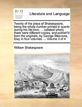 portada twenty of the plays of shakespeare, being the whole number printed in quarto during his life-time, ... collated where there were different copies, and (en Inglés)