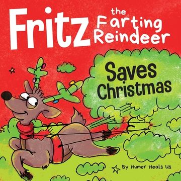 portada Fritz the Farting Reindeer Saves Christmas: A Story About a Reindeer's Superpower (en Inglés)
