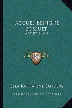 portada jacques benigne bossuet: a study (1921) (en Inglés)