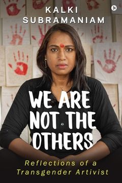 portada We are not the Others: Reflections of a Transgender Artivist (en Inglés)