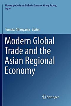 portada Modern Global Trade and the Asian Regional Economy (Monograph Series of the Socio-Economic History Society, Japan) 